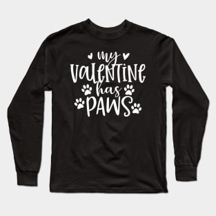 My Valentine Has Paws Funny Cat Dog Lover Adult Teenager Long Sleeve T-Shirt